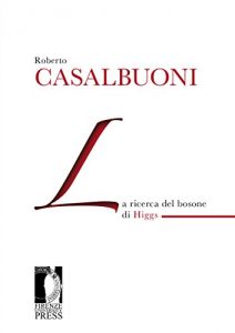 Baixar La ricerca del bosone di Higgs (Lectio magistralis) pdf, epub, eBook
