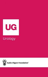 Baixar Urology: Female Pelvic Floor (Audio-Digest Foundation Urology Continuing Medical Education (CME). Volume 37, Issue 24) (English Edition) pdf, epub, eBook