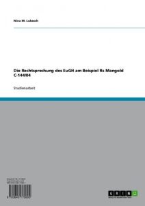 Baixar Die Rechtsprechung des EuGH am Beispiel Rs Mangold C-144/04 pdf, epub, eBook