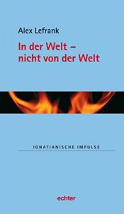 Baixar In der Welt – nicht von der Welt (Ignatianische Impulse 52) (German Edition) pdf, epub, eBook