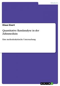 Baixar Quantitative Randanalyse in der Zahnmedizin: Eine methodenkritische Untersuchung pdf, epub, eBook