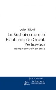 Baixar Le Bestiaire dans le Haut Livre du Graal, Perlesvaus (ESSAI ET DOC) pdf, epub, eBook