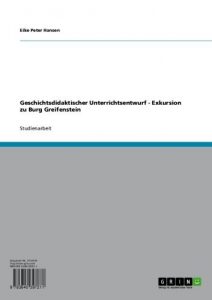 Baixar Geschichtsdidaktischer Unterrichtsentwurf – Exkursion zu Burg Greifenstein pdf, epub, eBook