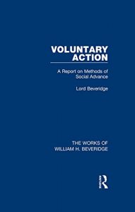 Baixar Voluntary Action (Works of William H. Beveridge): A Report on Methods of Social Advance (The Works of William H. Beveridge) pdf, epub, eBook