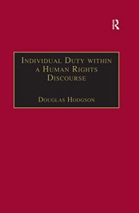 Baixar Individual Duty within a Human Rights Discourse (Applied Legal Philosophy) pdf, epub, eBook