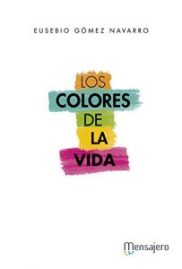 Baixar LOS COLORES DE LA VIDA (Espiritualidad) pdf, epub, eBook