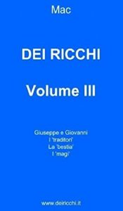 Baixar DEI RICCHI – VOLUME III: Giuseppe e Giovanni, I ‘traditori’, La ‘bestia’, I ‘magi’ (DEI RICCHI VOLUMI I-VI Vol. 3) (Italian Edition) pdf, epub, eBook