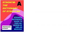 Baixar SYNONYM-THE DICTIONARY OF SYNONYMS,PART-1 (ALPHABET A) (ADVANCED REFERENCE GUIDE TO ENGLISH WORDS OF SIMILAR MEANING) (English Edition) pdf, epub, eBook