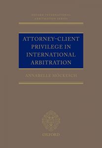 Baixar Attorney-Client Privilege in International Arbitration (Oxford International Arbitration Series) pdf, epub, eBook
