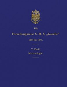 Baixar Die Forschungsreise S.M.S. Gazelle in den Jahren 1874 bis 1876 (Teil 5) (German Edition) pdf, epub, eBook