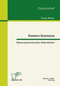 Baixar Konzern Kommune: Steuerung kommunaler Unternehmen pdf, epub, eBook