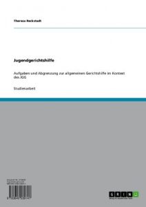 Baixar Jugendgerichtshilfe: Aufgaben und Abgrenzung zur allgemeinen Gerichtshilfe im Kontext des JGG pdf, epub, eBook
