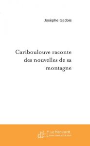 Baixar Cariboulouve raconte (FICTION) pdf, epub, eBook
