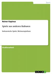 Baixar Spiele aus anderen Kulturen: Indonesische Spiele, Melonenspieltanz pdf, epub, eBook