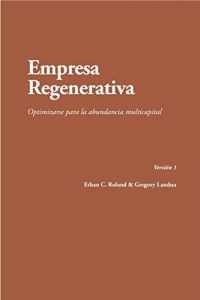 Baixar Empresa regenerativa. Optimizarse para la abundancia multicapital (Spanish Edition) pdf, epub, eBook