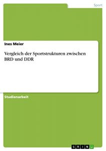 Baixar Vergleich der Sportstrukturen zwischen BRD und DDR pdf, epub, eBook