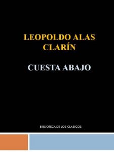 Baixar CUESTA ABAJO – LEOPOLDO ALAS CLARIN (Spanish Edition) pdf, epub, eBook