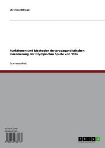Baixar Funktionen und Methoden der propagandistischen Inszenierung der Olympischen Spiele von 1936 pdf, epub, eBook