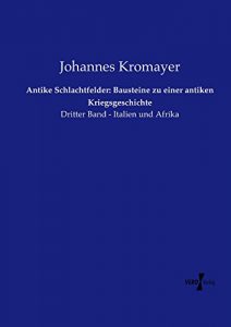 Baixar Antike Schlachtfelder: Bausteine zu einer antiken Kriegsgeschichte (Antike Schlachtfelder in Griechenland 3) (German Edition) pdf, epub, eBook