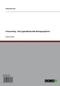 Baixar Freerunning – Eine jugendkulturelle Bewegungsform pdf, epub, eBook