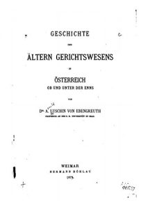 Baixar Geschichte des Ältern Gerichtswesens in Österreich Ob und Unter der Enns (German Edition) pdf, epub, eBook