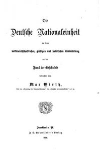 Baixar Die deutsche Nationaleinheit in ihrer volkswirthschaftlichen, geistigen und politischen Entwickelung an der Hand der Geschichte (German Edition) pdf, epub, eBook