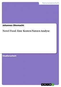 Baixar Novel Food. Eine Kosten-Nutzen Analyse pdf, epub, eBook