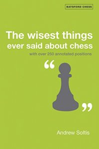 Baixar The Wisest Things Ever Said About Chess: With over 250 annotated positions (Batsford Chess) pdf, epub, eBook