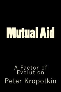 Baixar Mutual Aid: A Factor of Evolution (English Edition) pdf, epub, eBook