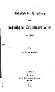 Baixar Geschichte der Ertheilung des Bömischen Majestätsbriefes von 1609 (German Edition) pdf, epub, eBook