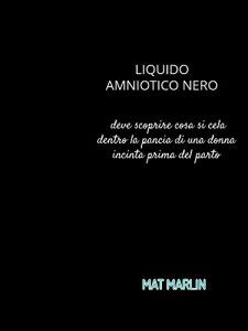 Baixar Liquido amniotico nero (ebook noir) Mat Marlin pdf, epub, eBook
