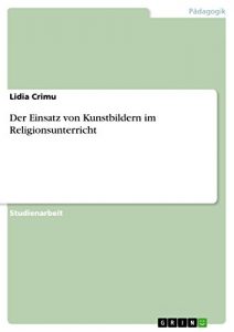 Baixar Der Einsatz von Kunstbildern im Religionsunterricht pdf, epub, eBook