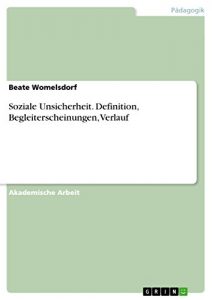 Baixar Soziale Unsicherheit. Definition, Begleiterscheinungen, Verlauf pdf, epub, eBook