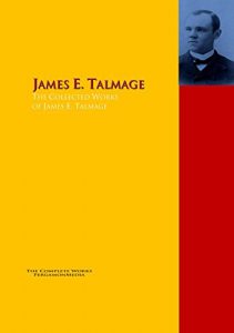 Baixar The Collected Works of James E. Talmage: The Complete Works PergamonMedia (Highlights of World Literature) (English Edition) pdf, epub, eBook
