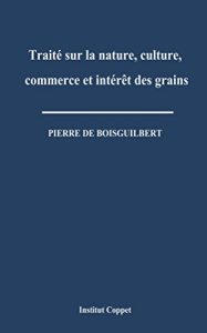 Baixar Traite sur la nature, culture, commerce et interet des grains (French Edition) pdf, epub, eBook