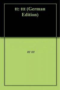 Baixar tt: ttt (German Edition) pdf, epub, eBook