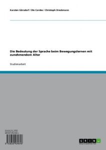 Baixar Die Bedeutung der Sprache beim Bewegungslernen mit zunehmendem Alter pdf, epub, eBook