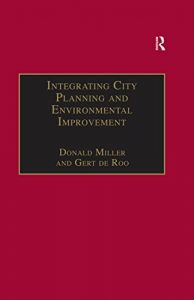 Baixar Integrating City Planning and Environmental Improvement: Practicable Strategies for Sustainable Urban Development (Urban Planning and Environment) pdf, epub, eBook