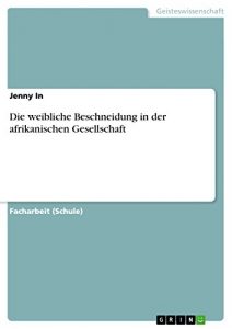 Baixar Die weibliche Beschneidung in der afrikanischen Gesellschaft pdf, epub, eBook