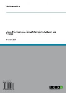 Baixar Abstrakter Expressionismus/Informel: Individuum und Gruppe pdf, epub, eBook