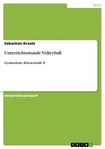 Baixar Unterrichtsstunde Volleyball: Gymnasium, Klassenstufe 8 pdf, epub, eBook
