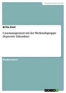 Baixar Casemanagement mit der Merkmalsgruppe Depressiv Erkrankter pdf, epub, eBook