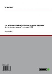 Baixar Die Besteuerung der Funktionsverlagerung nach dem Unternehmensteuerreformgesetz 2008 pdf, epub, eBook