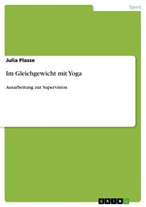 Baixar Im Gleichgewicht mit Yoga: Ausarbeitung zur Supervision pdf, epub, eBook