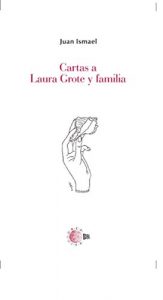 Baixar Cartas A Laura Grote Y Familia (Biblioteca Juan Ismael: Epistolario) pdf, epub, eBook