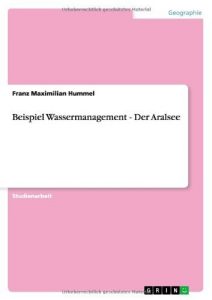 Baixar Beispiel Wassermanagement – Der Aralsee pdf, epub, eBook