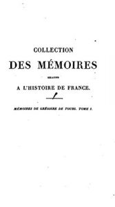 Baixar Collection des mémoires relatifs à l’histoire de France – Mémoires de Grégoire de Tour – Tome I (French Edition) pdf, epub, eBook
