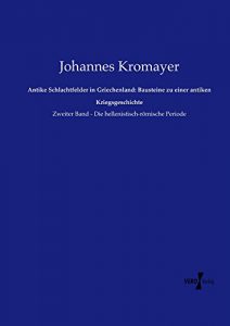 Baixar Antike Schlachtfelder in Griechenland: Bausteine zu einer antiken Kriegsgeschich (German Edition) pdf, epub, eBook