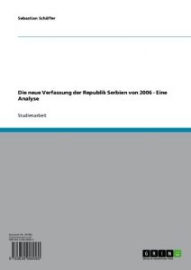 Baixar Die neue Verfassung der Republik Serbien von 2006 – Eine Analyse pdf, epub, eBook