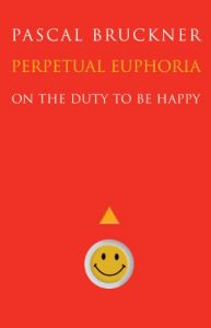 Baixar Perpetual Euphoria: On the Duty to Be Happy pdf, epub, eBook
